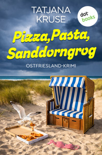 Pizza, Pasta, Sanddorngrog - Tatjana Kruse - ebook