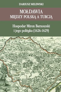 Mołdawia między Polską a Turcją - Milewski Dariusz - książka