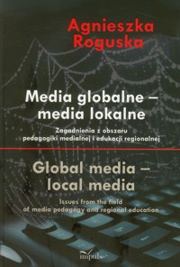 Media globalne media lokalne - Roguska Agnieszka - książka