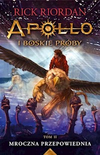 Mroczna przepowiednia Apollo i boskie próby Tom 2 - Rick Riordan - książka