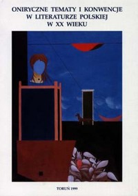 Oniryczne tematy i konwencje w literaturze polskiej XX wieku - redakcja Ilona Glatzel, Jerzy Smulski, Anna Sobolewska - ebook
