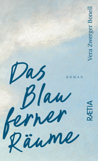 Das Blau ferner Räume - Vera Zwerger Bonell - ebook