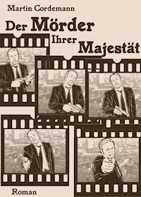 Der Mörder Ihrer Majestät - Martin Cordemann - ebook