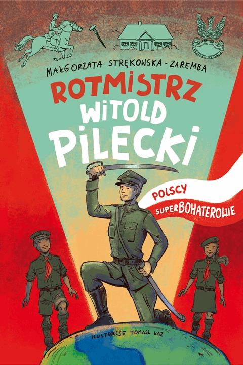 Okładka:Rotmistrz Witold Pilecki. Polscy superbohaterowie 