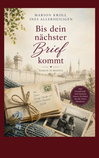 Bis dein nächster Brief kommt - Ines Allerheiligen - ebook