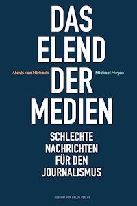 Das Elend der Medien - Alexis von Mirbach - ebook