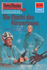Perry Rhodan 690: Die Flucht des Körperlosen -  Kurt Mahr - ebook