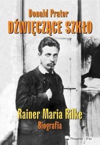 Dźwięczące szkło - Okładka książki Dźwięczące szkło. Rainer Maria Rilke. Biografia Donald Prater Donald Prater - ebook
