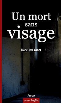 Un mort sans visage - Marie José Caner - ebook