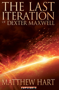 The Last Iteration Of Dexter Maxwell - Hart Matthew - ebook