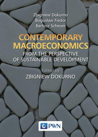 Contemporary macroeconomics from the perspective of sustainable development - Zbigniew Dokurno, Bogusław Fiedor, Bartosz Scheuer - książka