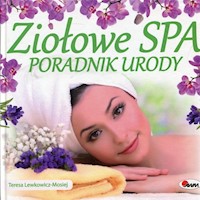 Ziołowe spa Poradnik urody - Teresa Lewkowicz-Mosiej - książka