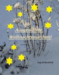 Ausgewählte Weihnachtsmärchen - Ingrid Neufeld - ebook