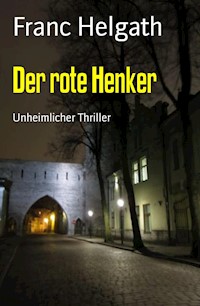 Der rote Henker - Franc Helgath - ebook