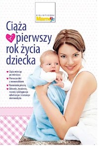 Ciąża i pierwszy rok życia dziecka -  - książka