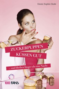 Zuckerpuppen küssen gut - Emmi Sophie Bode - ebook