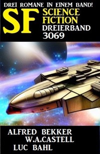 Science Fiction Dreierband 3069 - W. A. Castell - ebook