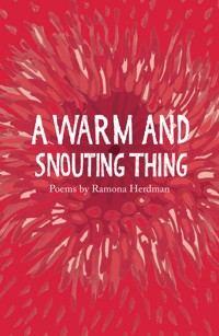 A warm and snouting thing - Ramona Herdman - ebook