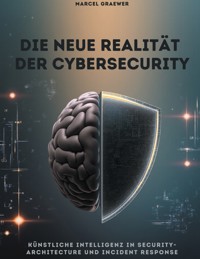 Die neue Realität der Cybersecurity - Marcel Graewer - ebook
