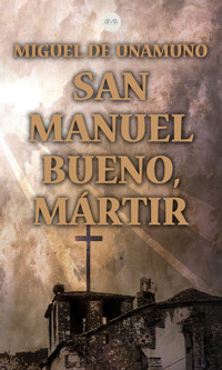 San Manuel Bueno, Mártir - Miguel de Unamuno - ebook