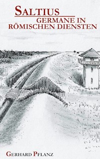 Saltius - Germane in Römischen Diensten - Gerhard Pflanz - ebook
