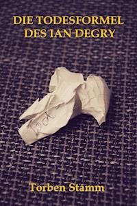 Die Todesformel des Ian Degry - Torben Stamm - ebook