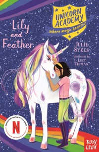Unicorn Academy: Lily and Feather - Julie Sykes - ebook