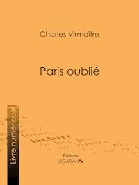 Paris oublié - Ligaran - ebook