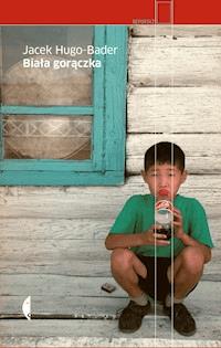 Biała gorączka - Jacek Hugo-Bader - ebook + audiobook + książka