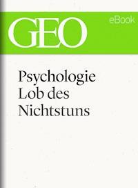 Psychologie: Lob des Nichtstuns (GEO eBook Single) -  - ebook