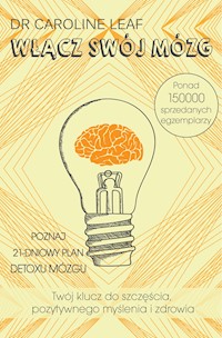 Włącz swój mózg - dr Caroline Leaf - ebook
