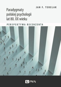 Paradygmaty polskiej psychologii lat 80. XX wieku. Perspektywa recenzenta - Jan F. Terelak - książka