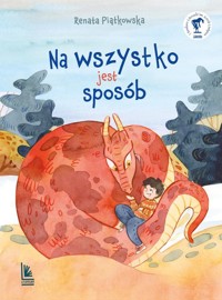 Na wszystko jest sposób - Renata Piątkowska - ebook + audiobook + książka