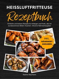 Heißluftfritteuse Rezeptbuch - Nadine Naumann - ebook