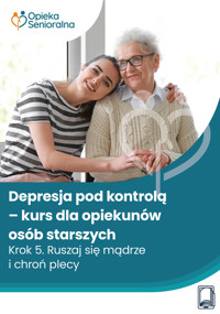 Depresja pod kontrolą. Krok 5. Ruszaj się mądrze i chroń plecy. - zbiorowa praca - ebook