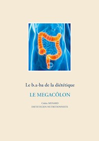 Le b.a-ba de la diététique pour le mégacôlon - Menard Cédric - ebook