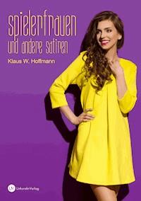 Spielerfrauen und andere Satiren - Klaus W Hoffmann - ebook
