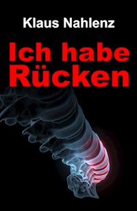 Ich habe Rücken - Klaus Nahlenz - ebook