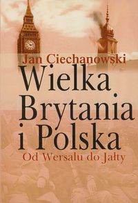 Wielka Brytania i Polska - Jan Ciechanowski - książka