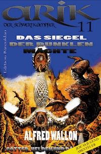 Arik der Schwertkämpfer 11: Das Siegel der dunklen Mächte - Alfred Wallon - ebook