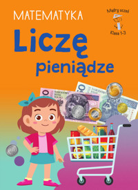 Mądry uczeń. Matematyka. Klasa 1-3. Liczę pieniądze - Tamara Malska - książka