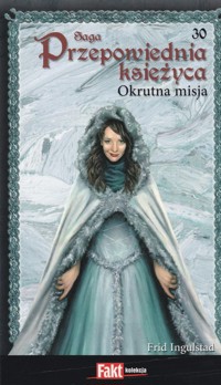 Przepowiednia księżyca (30). Okrutna misja - Frid Ingulstad - ebook