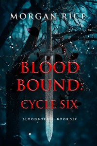 Bloodbound: Cycle Six (Book Six of the Bloodbound Series) - Rice Morgan - ebook