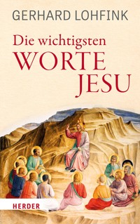 Die wichtigsten Worte Jesu - Gerhard Lohfink - ebook