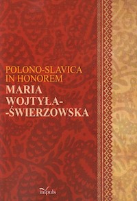Polono-Slavica in honorem Maria Wojtyła-Świerzowska -  - książka