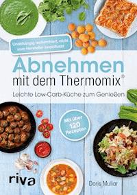 Abnehmen mit dem Thermomix® - Doris Muliar - ebook