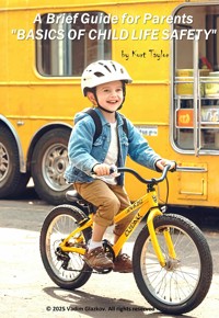 A Brief Guide for Parents "BASICS OF CHILD LIFE SAFETY" - Kurt Taylor - ebook