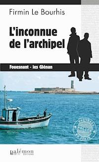 L’inconnue de l’archipel - Firmin Le Bourhis - ebook
