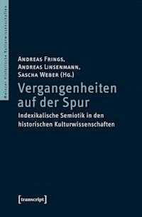Vergangenheiten auf der Spur - - ebook