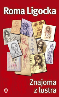 Znajoma z lustra - Roma Ligocka - ebook